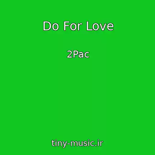 کاور آهنگ Do For Love از 2Pac
