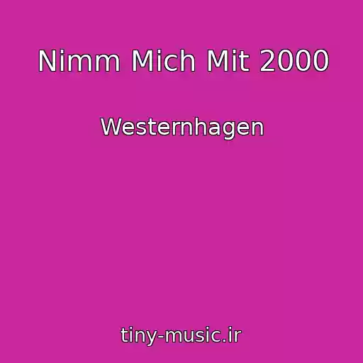 کاور آهنگ Nimm Mich Mit 2000 از Westernhagen