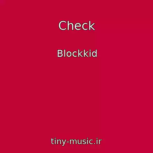 کاور آهنگ Check از Blockkid