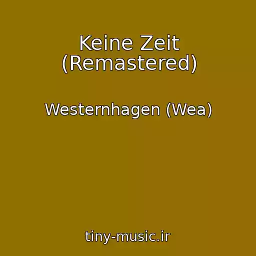 کاور آهنگ Keine Zeit (Remastered) از Westernhagen (Wea)