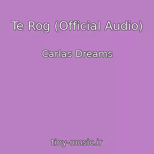 کاور آهنگ Te Rog (Official Audio) از Carlas Dreams