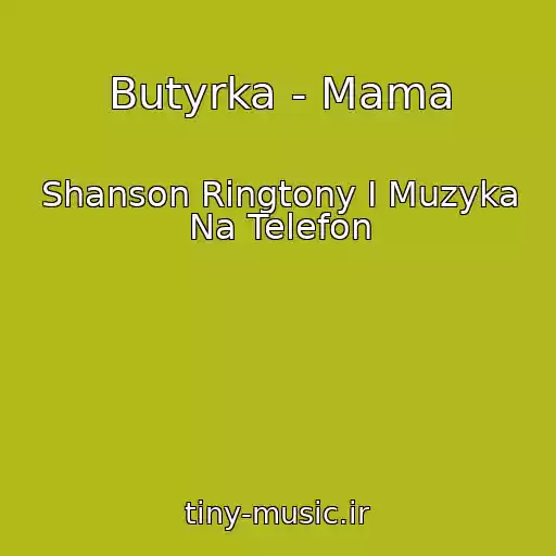 کاور آهنگ Butyrka - Mama از Shanson Ringtony I Muzyka Na Telefon