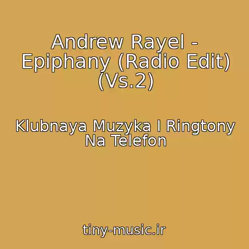 کاور آهنگ Andrew Rayel - Epiphany (Radio Edit) (Vs.2) از Klubnaya Muzyka I Ringtony Na Telefon