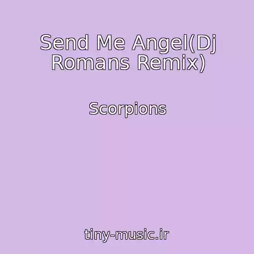 کاور آهنگ Send Me Angel(Dj Romans Remix) از Scorpions