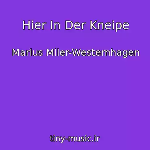 کاور آهنگ Hier In Der Kneipe از Marius Mller-Westernhagen