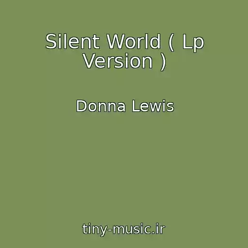 کاور آهنگ Silent World ( Lp Version ) از Donna Lewis