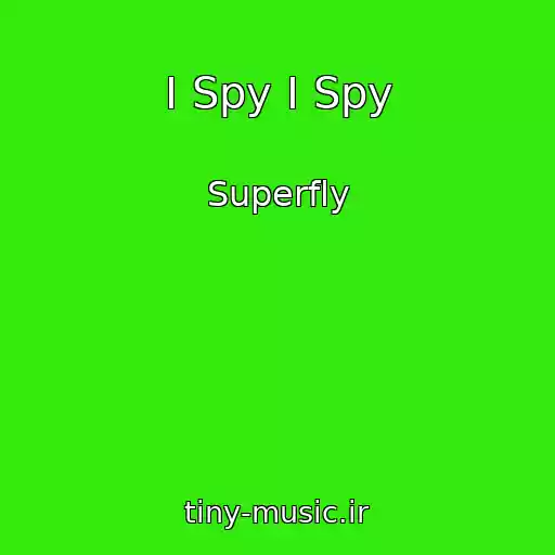 کاور آهنگ I Spy I Spy از Superfly