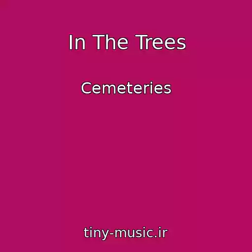 کاور آهنگ In The Trees از Cemeteries