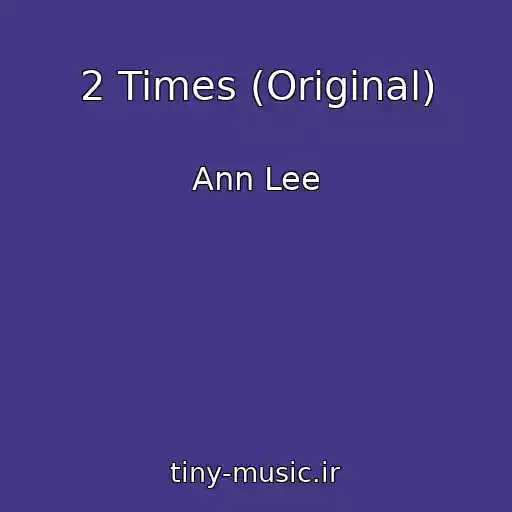 کاور آهنگ 2 Times (Original) از Ann Lee