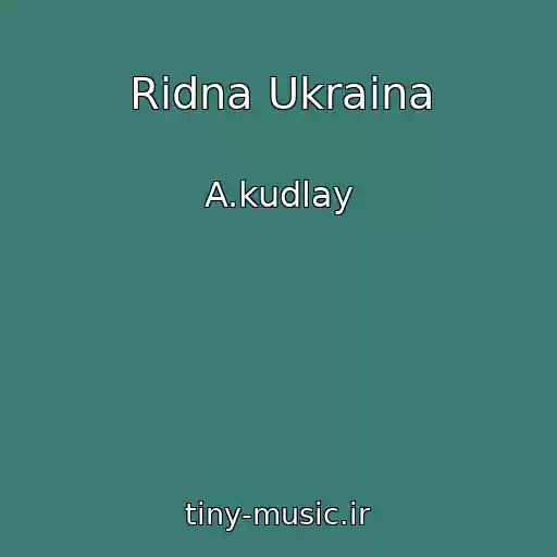 کاور آهنگ Rіdna Ukraina از A.kudlay