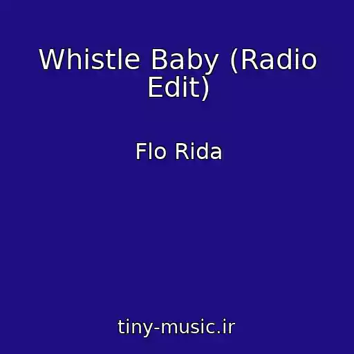 کاور آهنگ Whistle Baby (Radio Edit) از Flo Rida