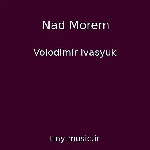 کاور آهنگ Nad Morem از Volodimir Іvasyuk