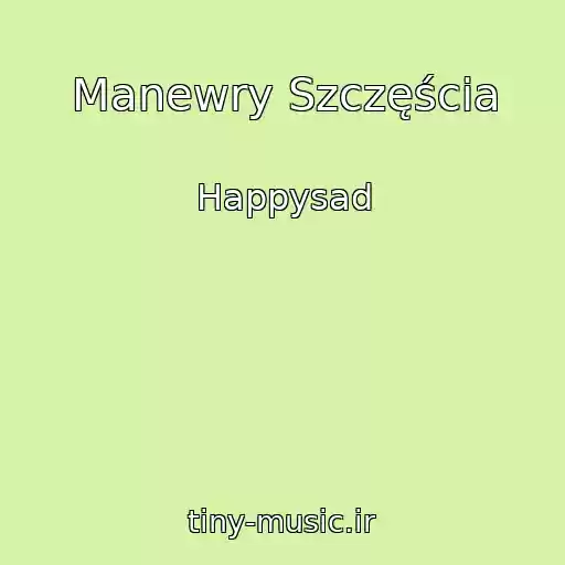 کاور آهنگ Manewry Szczęścia از Happysad