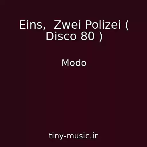 کاور آهنگ Eins,  Zwei Polizei ( Disco 80 ) از Modo