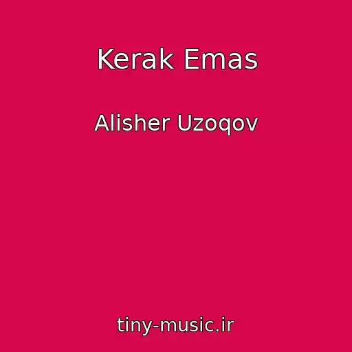 کاور آهنگ Kerak Emas از Alisher Uzoqov