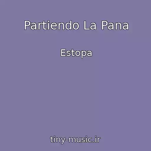 کاور آهنگ Partiendo La Pana از Estopa