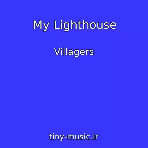 کاور آهنگ My Lighthouse از Villagers
