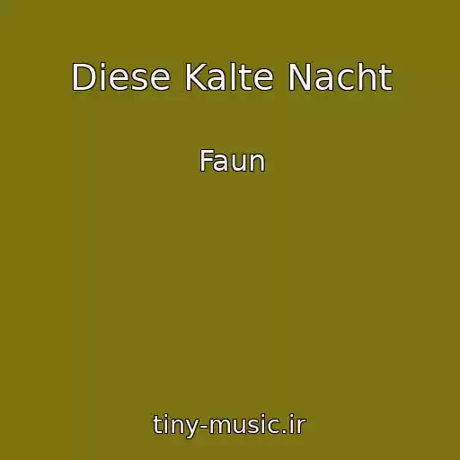 کاور آهنگ Diese Kalte Nacht از Faun