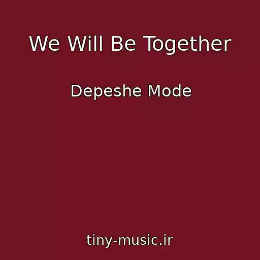 کاور آهنگ We Will Be Together از Depeshe Mode