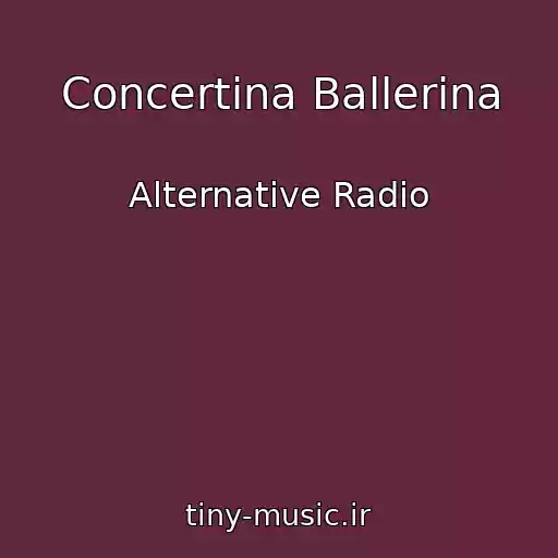 کاور آهنگ Concertina Ballerina از Alternative Radio