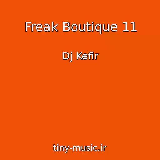 کاور آهنگ Freak Boutique 11 از Dj Kefir