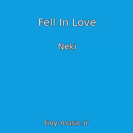 کاور آهنگ Fell In Love از Neki