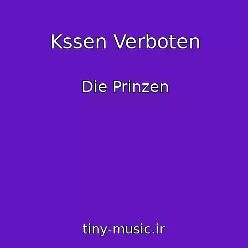 کاور آهنگ Kssen Verboten از Die Prinzen