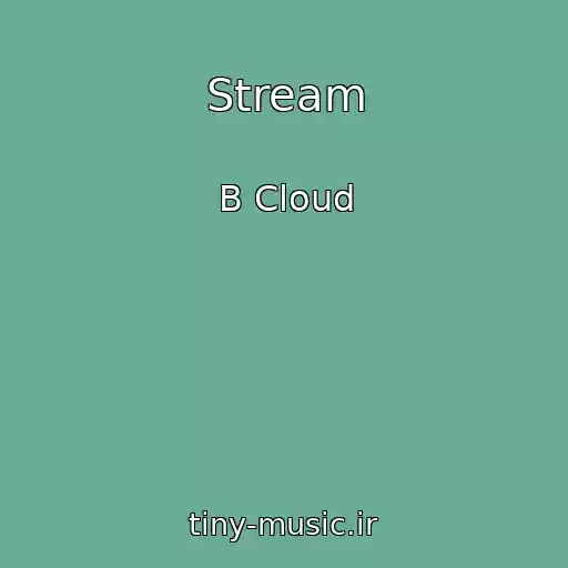 کاور آهنگ Stream از B Cloud