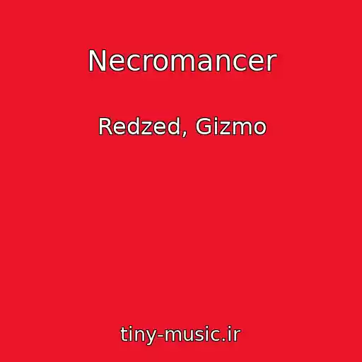 کاور آهنگ Necromancer از Redzed, Gizmo