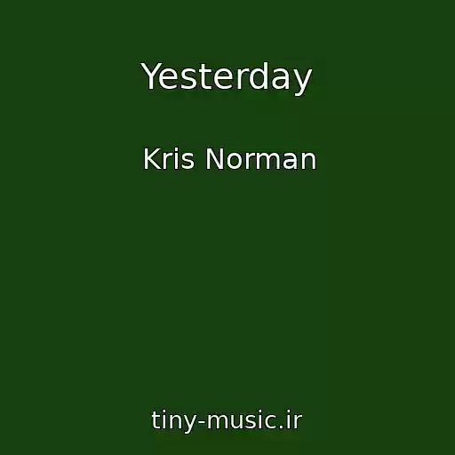 کاور آهنگ Yesterday از Kris Norman