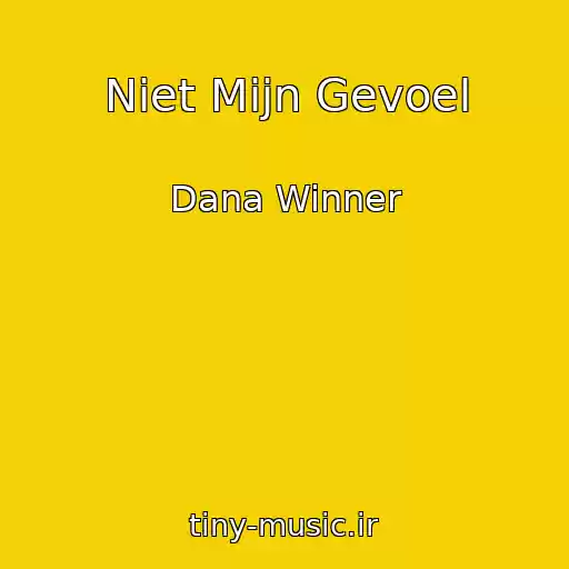 کاور آهنگ Niet Mijn Gevoel از Dana Winner