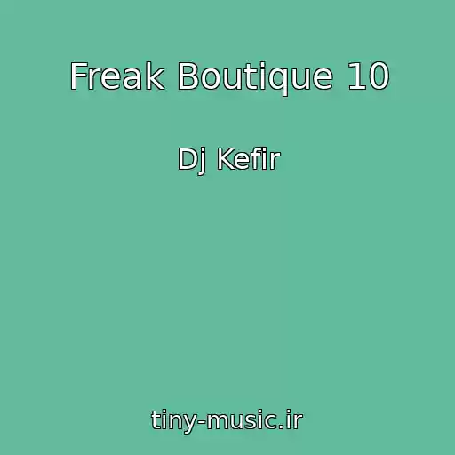 کاور آهنگ Freak Boutique 10 از Dj Kefir
