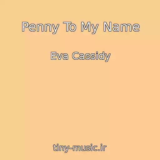 کاور آهنگ Penny To My Name از Eva Cassidy