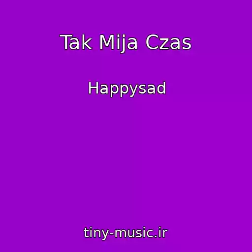 کاور آهنگ Tak Mija Czas از Happysad
