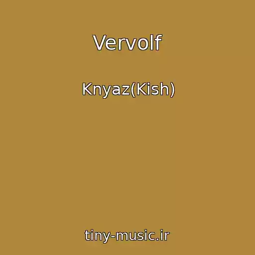 کاور آهنگ Vervolf از Knyaz(Kish)