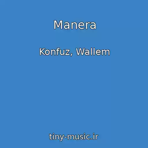 کاور آهنگ Manera از Konfuz, Wallem