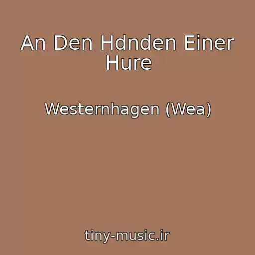 کاور آهنگ An Den Hdnden Einer Hure از Westernhagen (Wea)
