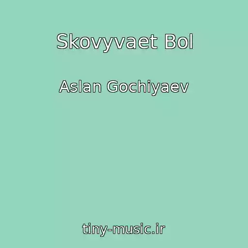 کاور آهنگ Skovyvaet Bol از Aslan Gochiyaev