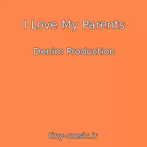 کاور آهنگ I Love My Parents از Denim Production