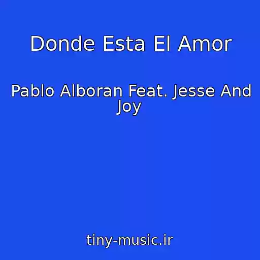 کاور آهنگ Donde Esta El Amor از Pablo Alboran Feat. Jesse And Joy