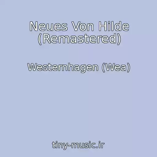 کاور آهنگ Neues Von Hilde (Remastered) از Westernhagen (Wea)