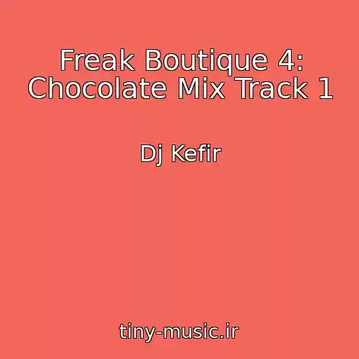 کاور آهنگ Freak Boutique 4: Chocolate Mix Track 1 از Dj Kefir