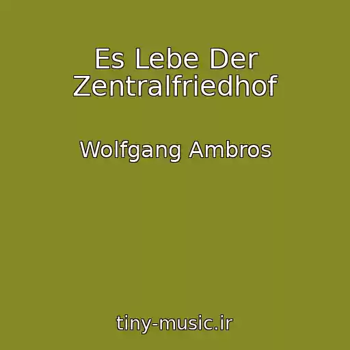 کاور آهنگ Es Lebe Der Zentralfriedhof از Wolfgang Ambros