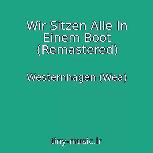 کاور آهنگ Wir Sitzen Alle In Einem Boot (Remastered) از Westernhagen (Wea)