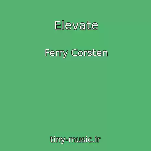 کاور آهنگ Elevate از Ferry Corsten