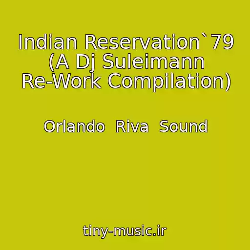 کاور آهنگ Indian Reservation`79 (A Dj Suleimann Re-Work Compilation) از Orlando  Riva  Sound