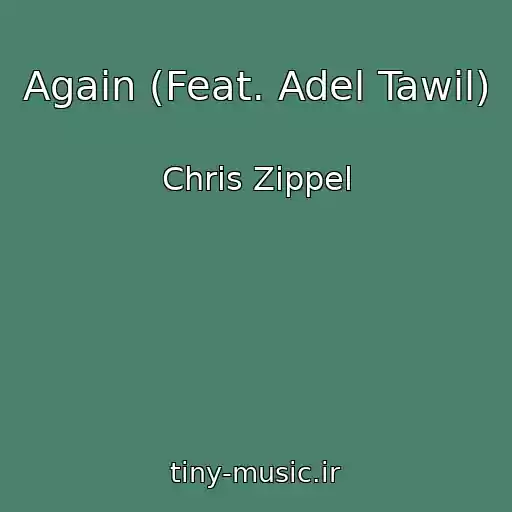 کاور آهنگ Again (Feat. Adel Tawil) از Chris Zippel