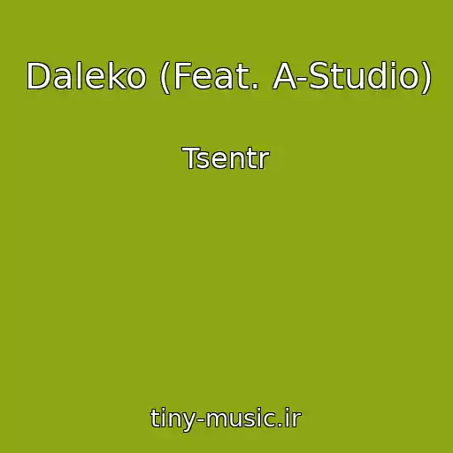 کاور آهنگ Daleko (Feat. A-Studio) از Tsentr