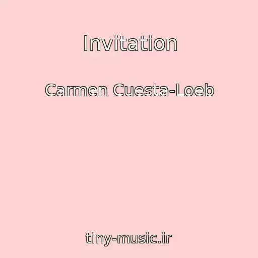کاور آهنگ Invitation از Carmen Cuesta-Loeb