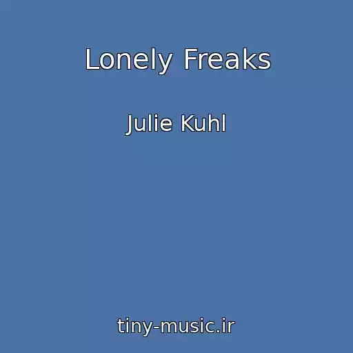 کاور آهنگ Lonely Freaks از Julie Kuhl